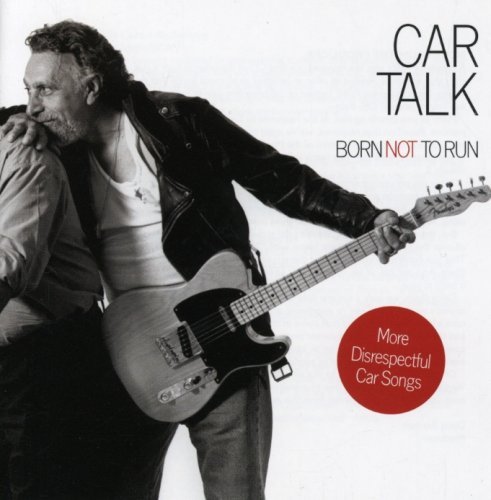 Tom & Ray Magliozzi/Car Talk: Born Not To Run