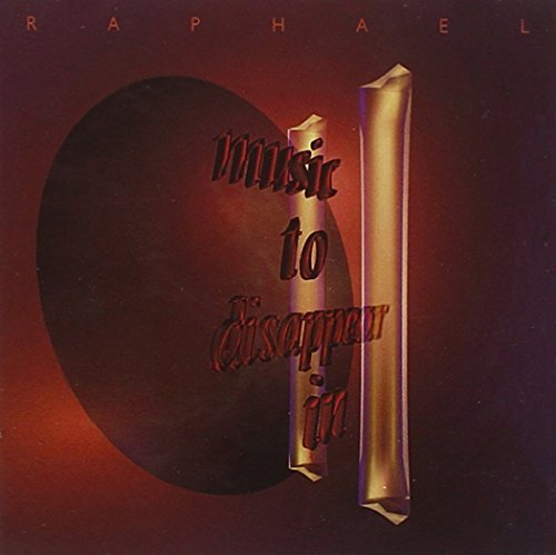 Raphael/Vol. 2-Music To Disappear In