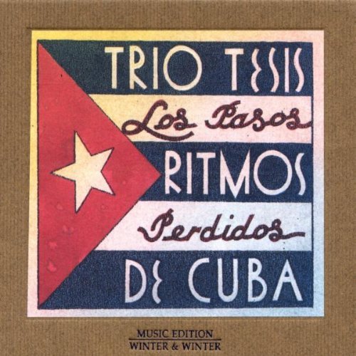 Trio Tesis/Los Pasos Perdidos/Ritmos De Cuba