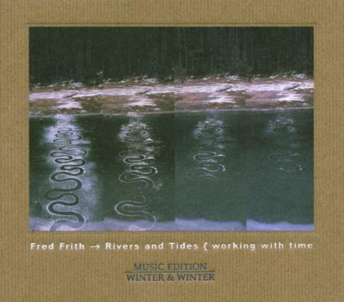Fred Frith/Rivers & Tides