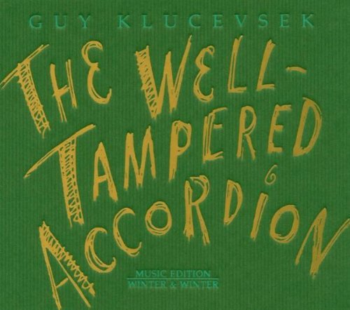 Guy Klucevsek/Well-Tampered Accordion