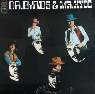 Byrds/Dr. Byrds & Mr. Hyde@Dr. Byrds & Mr. Hyde