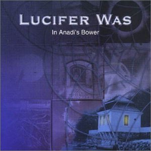 Lucifer Was/In Anadi's Bower@Import-Swe
