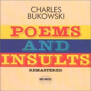Charles Bukowski/Poems & Insults@Import-Gbr@Incl. Bonus Tracks