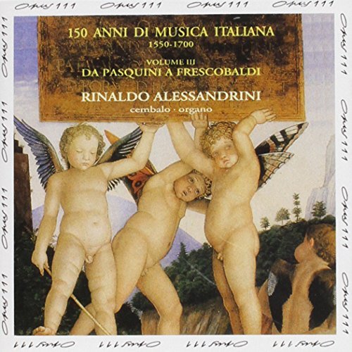 Rinaldo Alessandrini/Vol. 3-150 Years Of Italian Mu