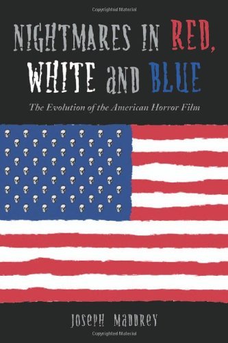 Joseph Maddrey/Nightmares in Red, White and Blue@ The Evolution of the American Horror Film