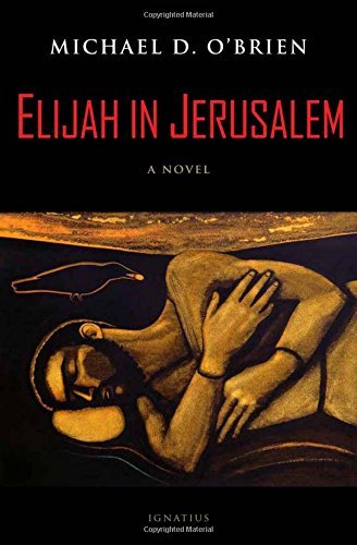 Michael D. O'Brien/Elijah in Jerusalem
