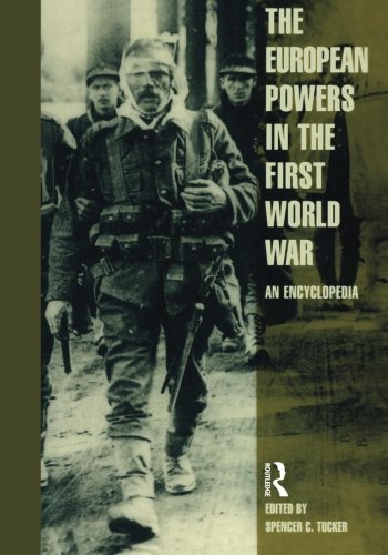 Spencer Tucker European Powers In The First World War An Encyclopedia Revised 