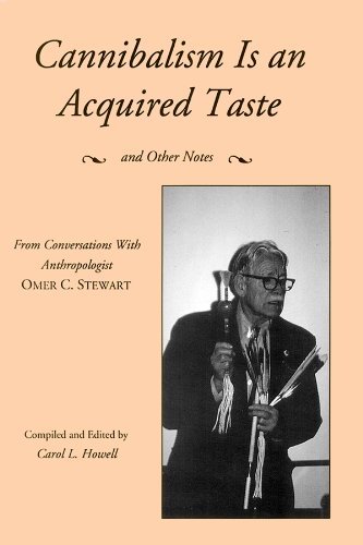 Carol L. Howell Cannibalism Is An Acquired Taste And Other Notes From Conversations With Anthropol 