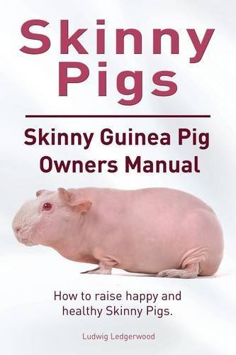 Ludwig Ledgerwood/Skinny Pig. Skinny Guinea Pigs Owners Manual. How