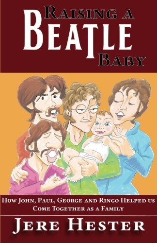 JERE HESTER/Raising A Beatle Baby