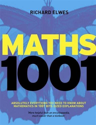Richard Elwes Mathematics 1001 Absolutely Everything That Matters In Mathematics 