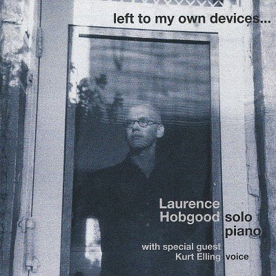 Laurence Hobgood/Left To My Own Devices@Import-Gbr