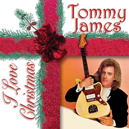 Tommy James/I Love Christmas