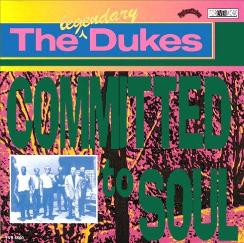 Wilmer & The Dukes Committed To Soul 