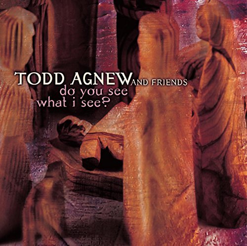 Todd Agnew/Do You See What I See?