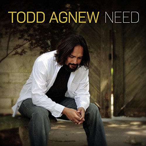 Todd Agnew/Need@Need