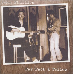 John Phillips/Pay Pack & Follow@Feat. Jagger/Richards/Taylor