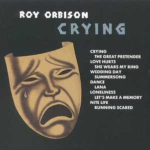 Roy Orbison/Crying