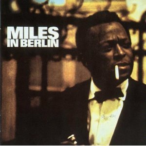 Miles Davis Miles In Berlin 
