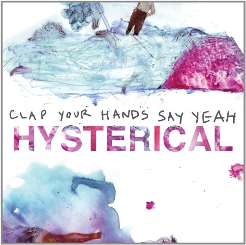 Clap Your Hands Say Yeah Hysterical 