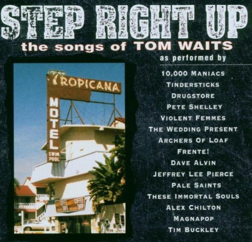 Step Right Up Step Right Up Tindersticks Violent Femmes T T Tom Waits 