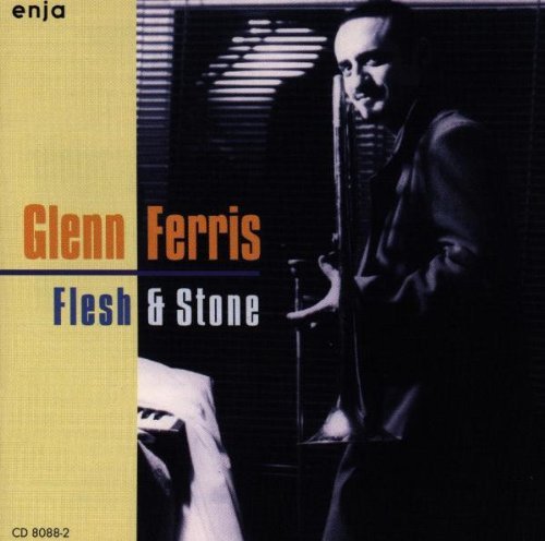 Glenn Ferris/Flesh & Stone