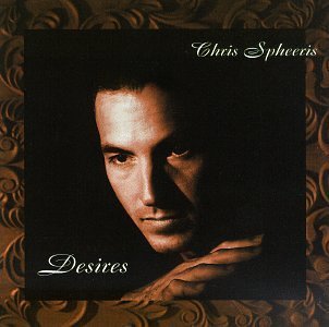 Chris Spheeris/Desires