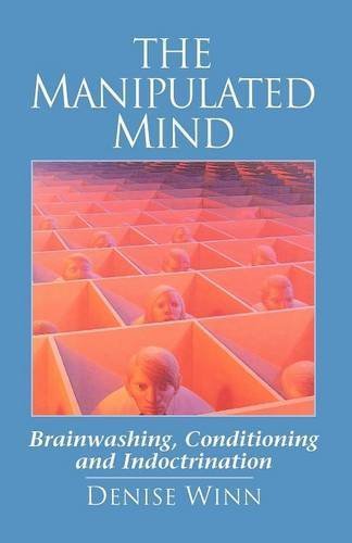 Denise Winn/Manipulated Mind,The@Brainwashing,Conditioning,And Indoctrination