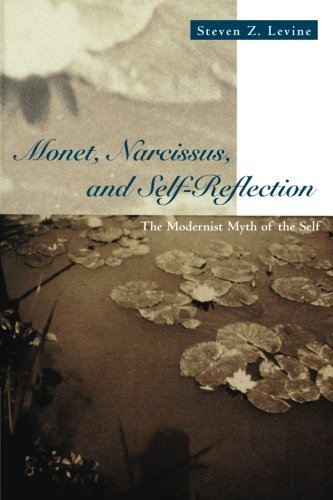 Steven Z. Levine Monet Narcissus And Self Reflection The Modernist Myth Of The Self 0002 Edition; 