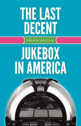 Doug Cox The Last Decent Jukebox In America 