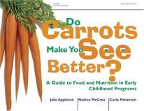 Julie Appleton Do Carrots Make You See Better? A Guide To Food And Nutrition In Early Childhood 