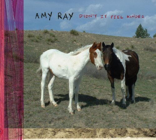 Amy Ray/Didn'T It Feel Kinder