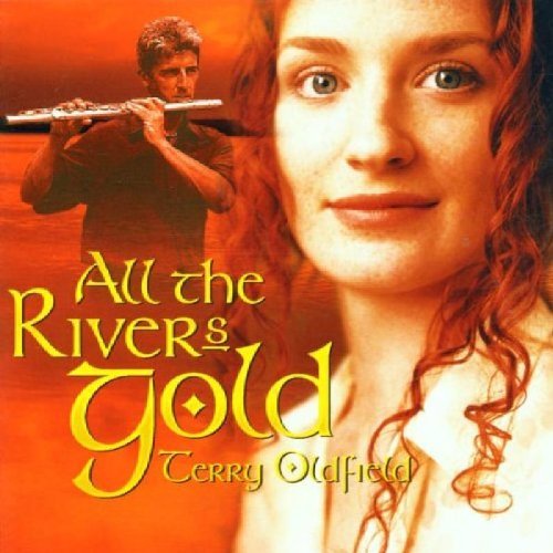 Terry Oldfield/All The Rivers Gold