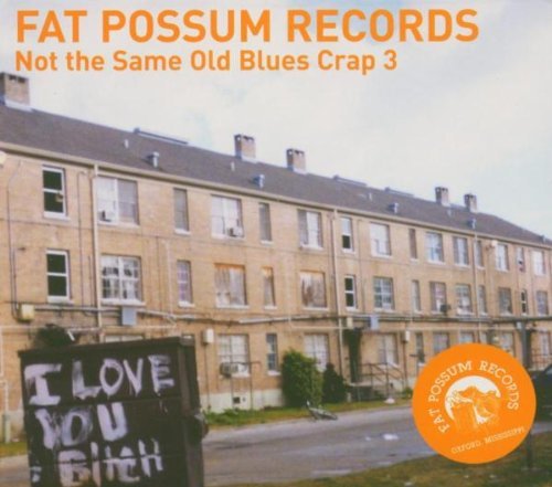 Fat Possum/Vol. 3-Not The Same Old Blues