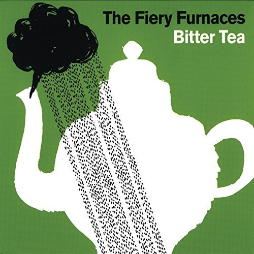 Fiery Furnaces/Bitter Tea