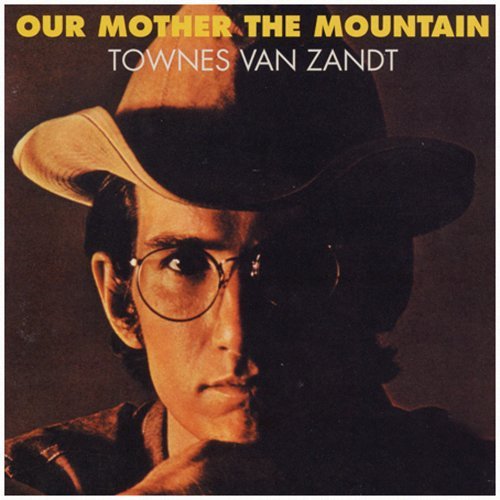 Townes Van Zandt/Our Mother The Mountain