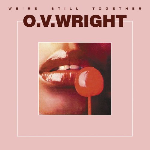 O.V. Wright/We'Re Still Together