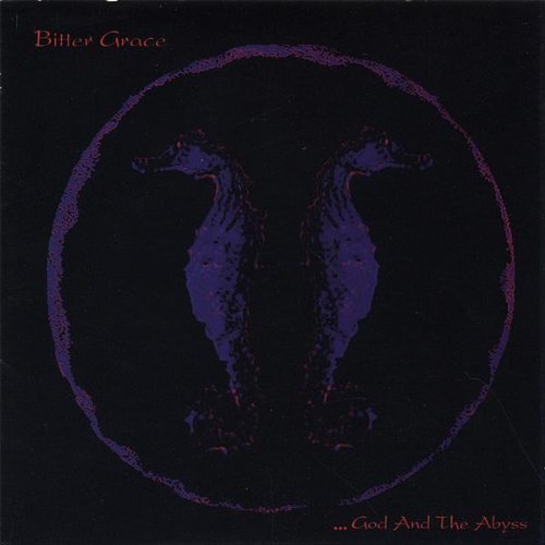 Bitter Grace/God & The Abyss