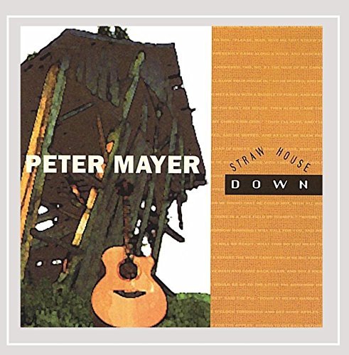Peter Mayer/Straw House Down