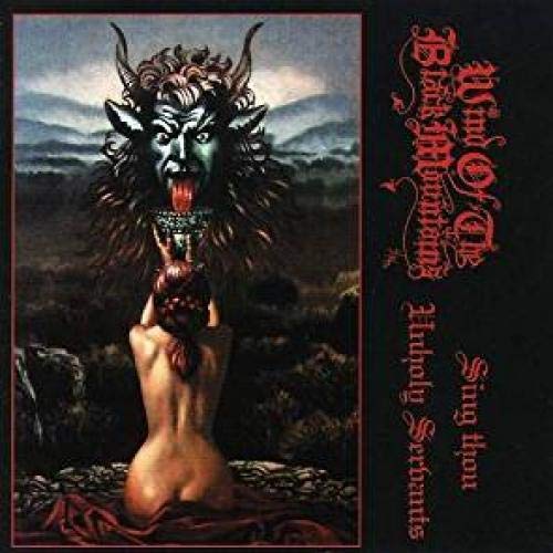 Wind Of The Black Mountains/Sing Thou Unholy Servants@Import-Eu