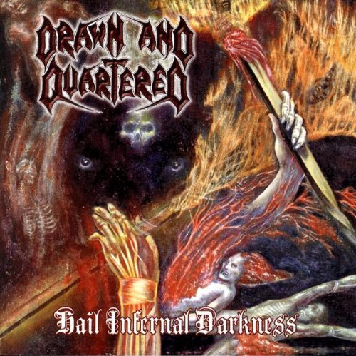 Drawn & Quartered/Hail Infernal Darkness