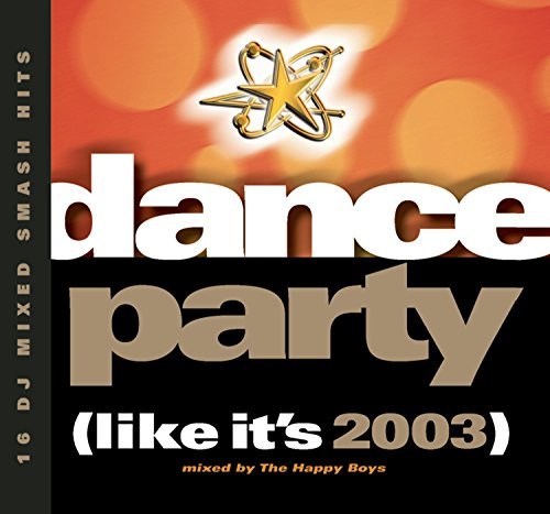 Dance Party-Like It's 2003/Dance Party-Like It's 2003@Dj Sammy/Yanou/Amber/Stakey@Wide Life/Lasgo/Mad House