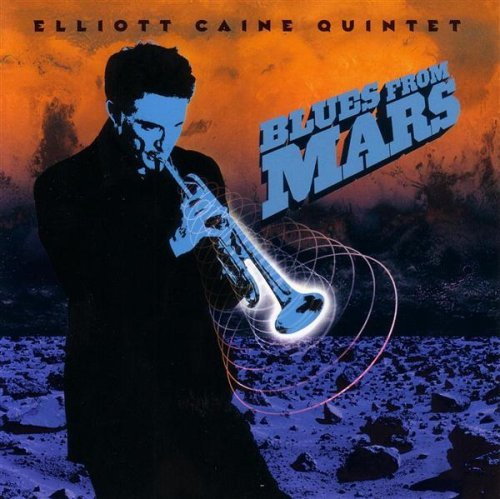 Elliott Quintet Caine/Blues From Mars
