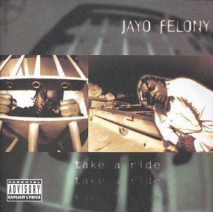 Jayo Felony/Take A Ride@Explicit Version