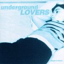 Underground Lovers Dream It Down 