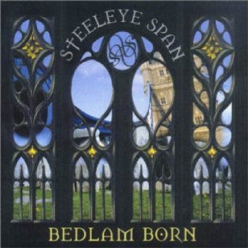 Steeleye Span/Bedlam Born