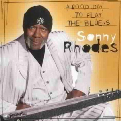 Sonny Rhodes Good Day To Sing & Play The Bl 