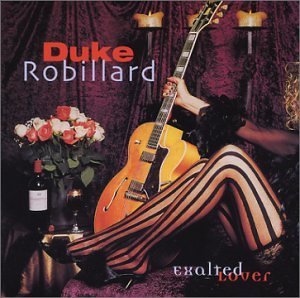 Duke Robillard/Exalted Lover