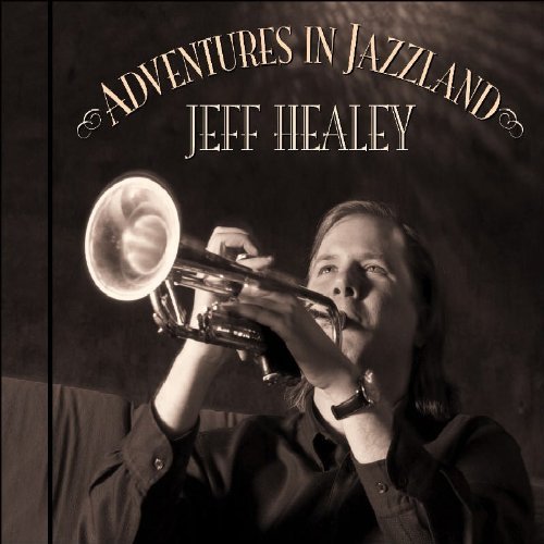 Jeff Healey/Adventures In Jazzland